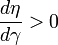 \frac{d\eta}{d\gamma}>0
