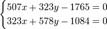\begin{cases}
507{x} + 323{y} - 1765 = 0 \\
323{x} + 578{y} - 1084 = 0
\end{cases}
