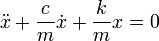 \ddot{x} + { c \over m} \dot{x} + {k \over

 m} x = 0