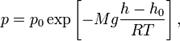 p=p_0\exp\left[-Mg\frac{h-h_0}{RT}\right],
