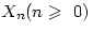 $X_n(n\geqslant 0)$