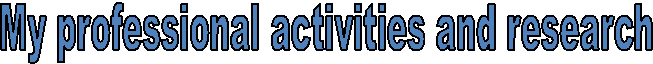 My professional activities and research